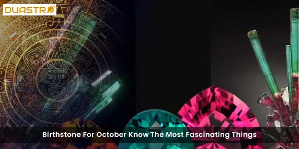 Birthstone For October Know The Most Fascinating Things